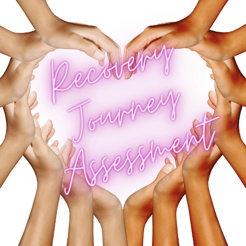 Recovery Journey Assessment Surrounded by loving hands